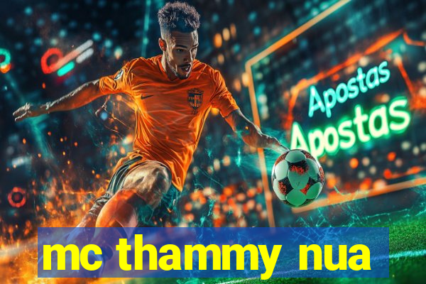mc thammy nua